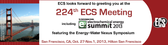 224th ECS Meeting (October 27  November 1, 2013): http://www.electrochem.org/meetings/biannual/224/