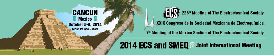 2014 ECS and SMEQ Joint International Meeting (October 5-9, 2014): http://electrochem.org/meetings/biannual/226/